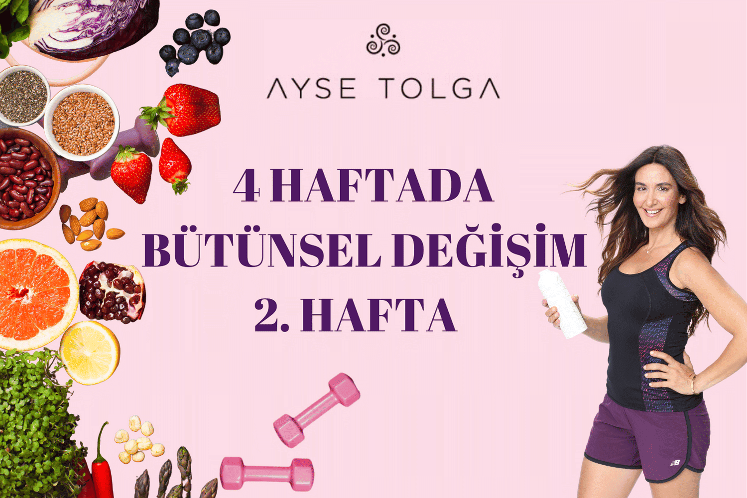 4 Haftada Bütünsel Değişim 2. Hafta