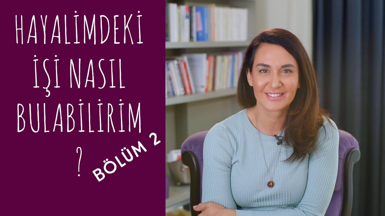 Hayalimdeki işi nasıl bulabilirim? Bölüm 2