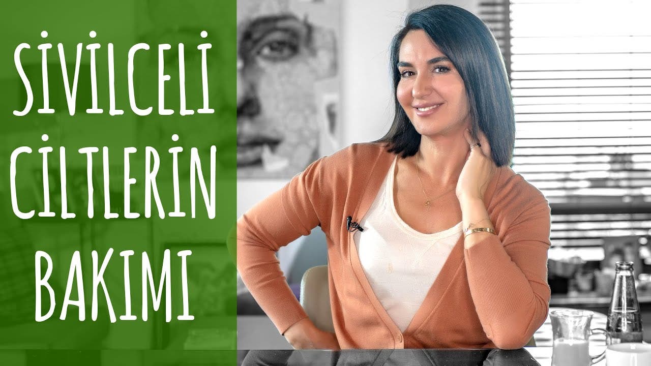 Sivilceli ciltlerin bakımı nasıl yapılır?